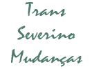 Trans Severino Mudanças 